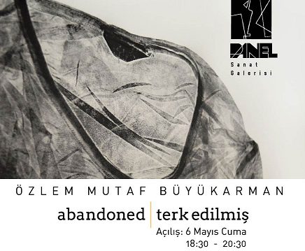 Panel Sanat Galerisi & Özlem Mutaf Büyükarman 'Abandoned / Terk edilmiş'