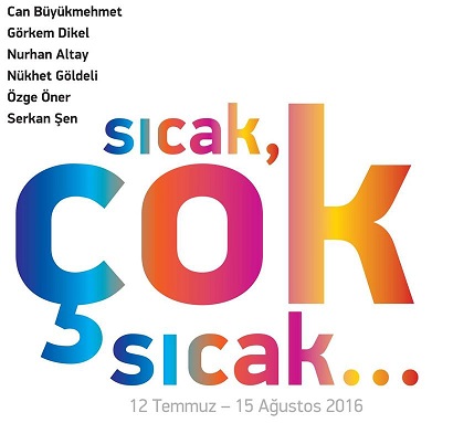 Teşvikiye Sanat Galerisi Resim Sergisi &  “Sıcak, Çok Sıcak...”