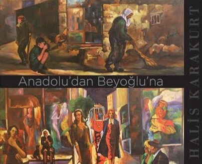Sanat Yorum Resim Sergisi - Halis Karakurt ''Anadolu'dan Beyoğlu'na'' 1