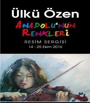 Bindallı Sanatevi Resim Sergisi - Ülkü Özen "Anadolu'nun Renkleri"