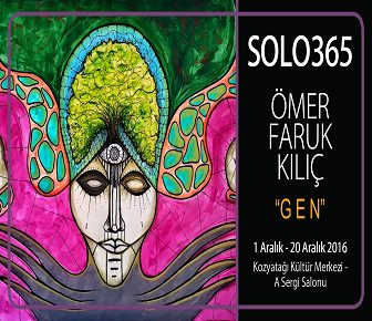 Sanat365 Resim ve Heykel Sergisi – Ömer Faruk Kılıç "G E N"