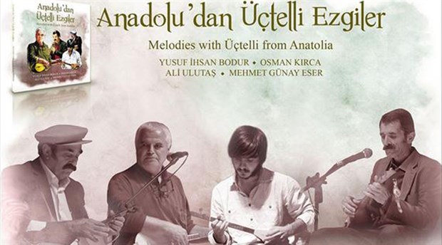 'ANADOLU'DAN ÜÇTELLİ EZGİLER'