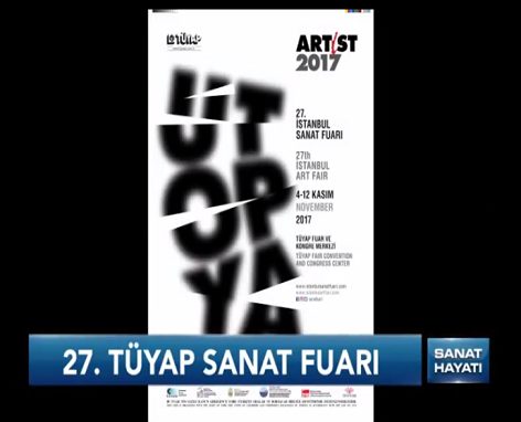 Sanat Hayatı'nda bu hafta 27. İstanbul Sanat Fuarından izlenimler vardı.