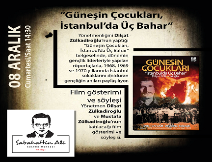 Sabahattin Ali Kültür Merkezi Film Gösterimi ve Söyleşi - Güneşin Çocukları, İstanbul'da Üç Bahar 1