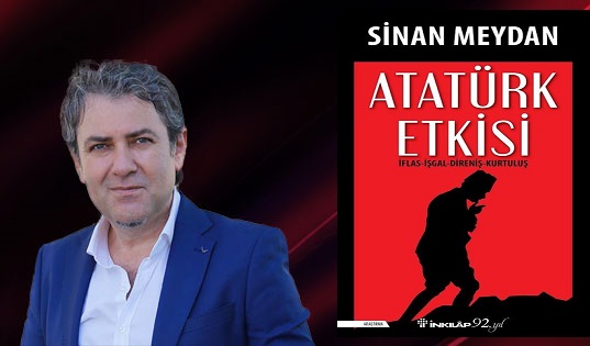 Sinan Meydan'dan yeni kitap: 'Atatürk Etkisi' 1
