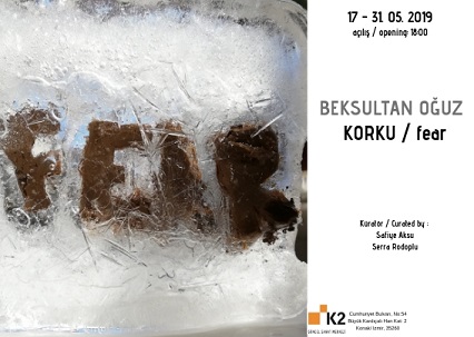 K2 Güncel Sanat Merkezi Sergi - Beksultan Oğuz “ KORKU / fear ”