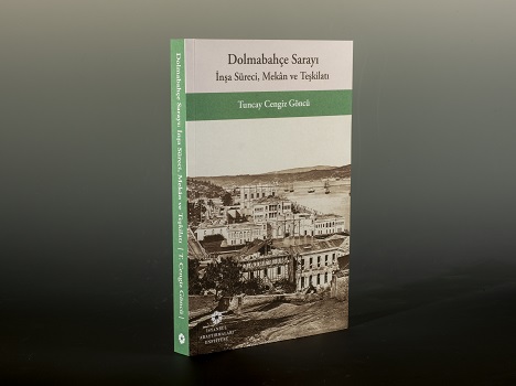 Dolmabahçe Sarayı, İnşa Süreci, Mekân ve Teşkilatı 1
