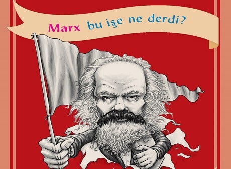 Marx Bu İşe Ne Derdi? 1
