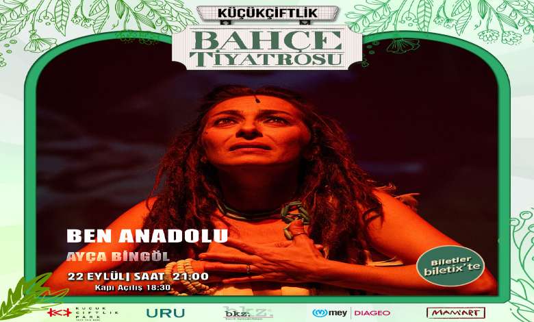 Ben Anadolu - KucukCiftlik Bahce Tiyatrosu