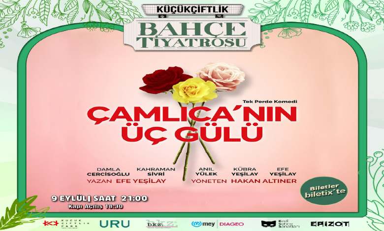 Camlica'nin Uc Gulu - KucukCiftlik Bahce Tiyatrosu