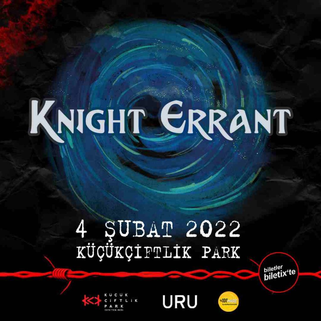 Knight Errant - KucukCiftlik Park 4 Subat 2022