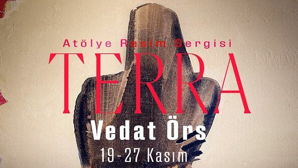Vedat Örs'ten Atölye Sergisi: 'Terra'