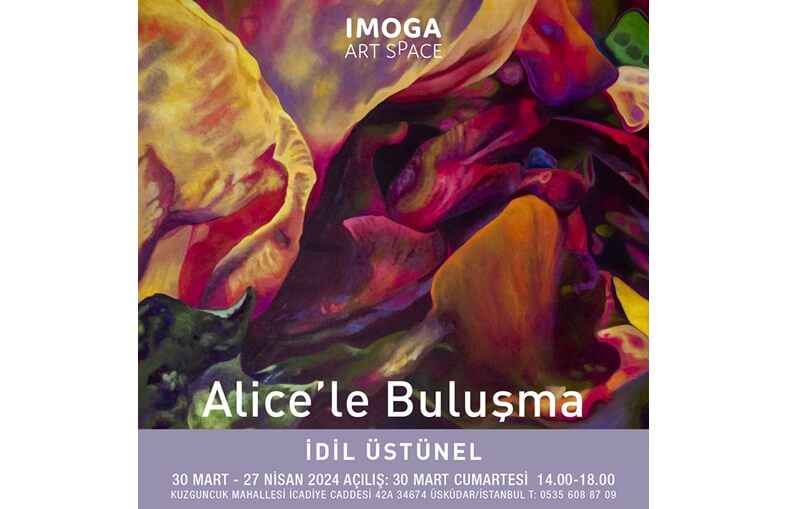 İdil Üstünel'in 'Alice'le Buluşma'sı IMOGA Art Space'de