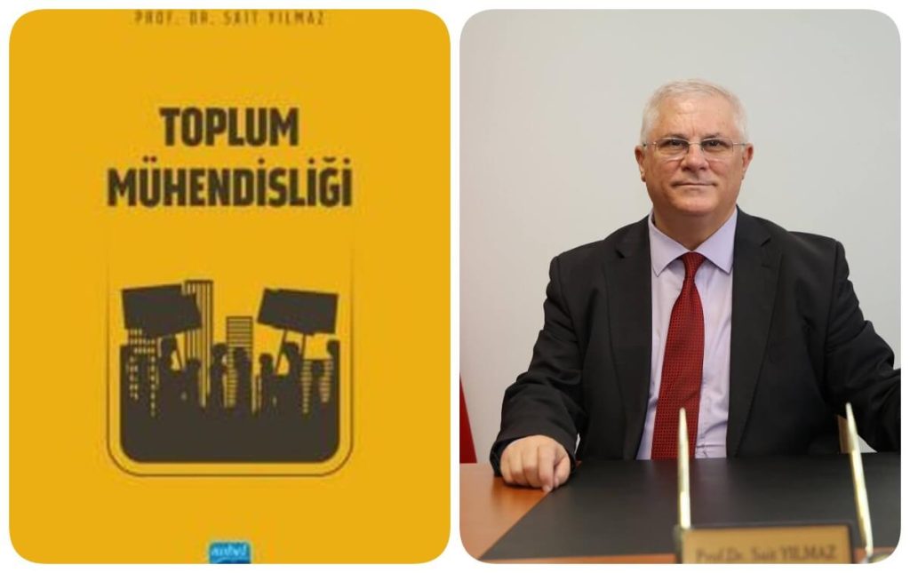 Prof. Dr. Sait Yılmaz, 'Toplum Mühendisliği'ni Yazdı