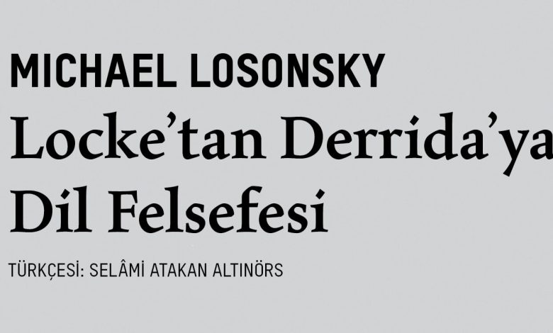 Locke’tan Derrida’ya Dil Felsefesi