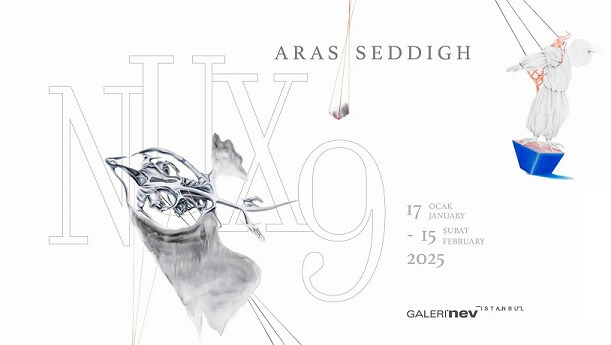 Aras Seddigh, 'NUX 9' İle Galeri Nev İstanbul’da