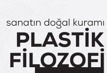Sanatın Doğal Kuramı: 'Plastik Filozofi'