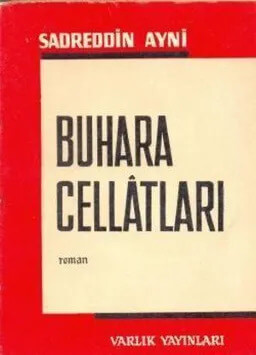 Sadrettin Ayni Ve Buhara Cellatları Romanındaki Türklük-Müslümanlık Meselesi