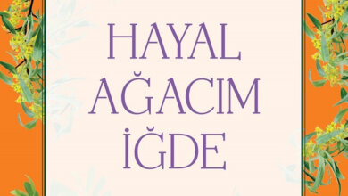 Geçmiş İle Bugün Arasında Köprü: 'Hayal Ağacım İğde' 58 Hayal Ağacım İğde