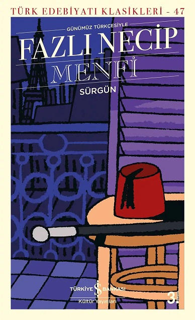 Unutulmuş Yazarlarımızdan: Fazlı Necip Ve Menfi-Sürgün Romanı 2 Unutulmuş Yazarlarımızdan: Fazlı Necip Ve Menfi-Sürgün Romanı