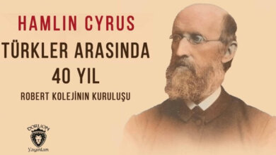 Amerikalı Misyoner Hamlin Cyrus, Robert Kolej Ve Hıristiyan Misyonerliği 32 Amerikalı Misyoner Hamlin Cyrus, Robert Kolej ve Hıristiyan Misyonerliği