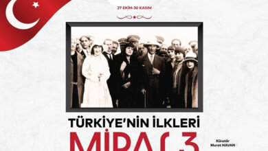 'Türkiye’nin İlkleri Miras-3' Sergisi Açılıyor 8 'Türkiye’nin İlkleri Miras-3' Sergisi Açılıyor