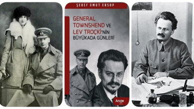 Tarih Yapan İki Adamın Büyükada Günleri: General Townshend Ve Lev Troçki 20 İki Tarih Yapan Adamın Büyükada Günleri: General Townshend Ve Lev Troçki