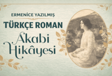 Ermenice Yazılmış Türkçe Roman: Hovsep Vartanyan’ın 'Akabi Hikâyesi' Romanının Başarısı