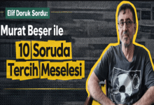 Murat Beşer İle 10 Soruda Tercih Meselesi