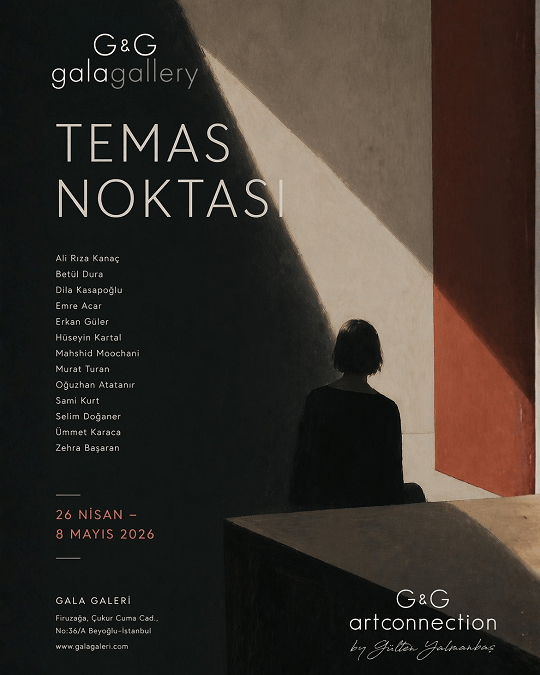 'Temas Noktası', Gala Galeri'de Açılıyor