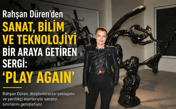 Sanatçı Dr. Rahşan Düren yeni projesi “Play Again”, 20 Mayıs’ta Tarhan Han’da gerçekleşen açılışla sanatseverlerle buluştu.