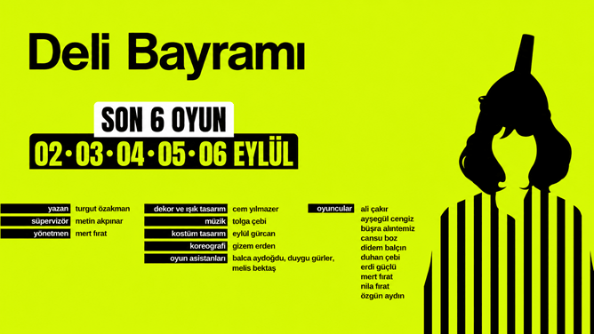 5 YILDIR KAPALI GİŞE SAHNELENEN DasDas PRODÜKSİYONU 'DELİ BAYRAMI' SEYİRCİSİNE VEDA EDİYOR