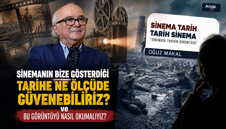 Sinema Ve Tarih Arasında: Oğuz Makal’ın Yaklaşımı Üzerine