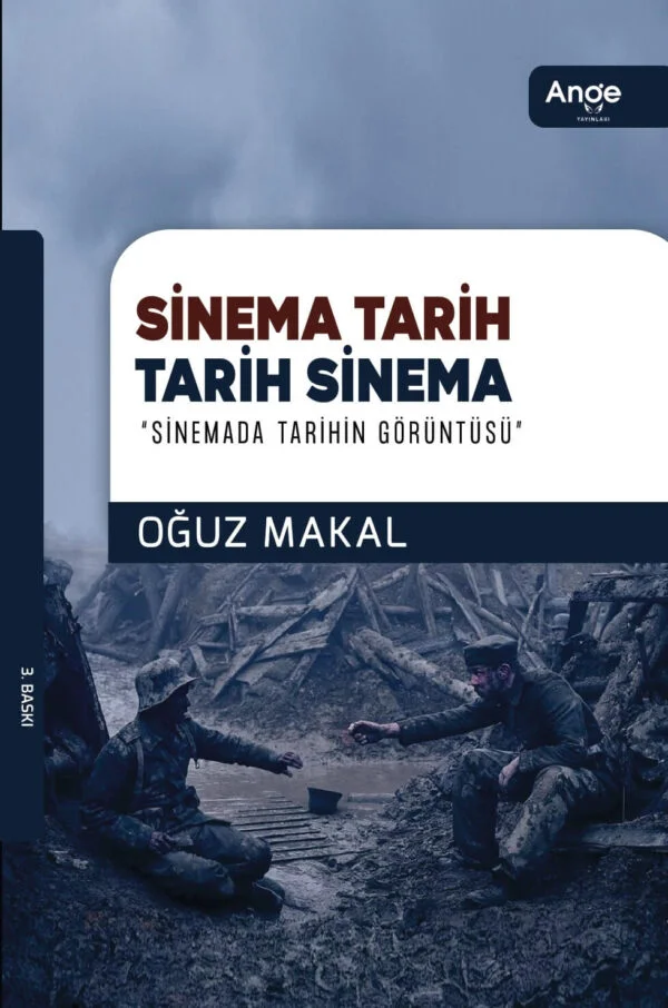 Sinema Ve Tarih Arasında: Oğuz Makal’ın Yaklaşımı Üzerine