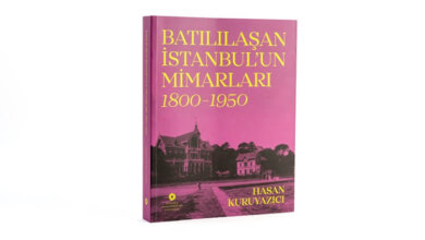Batılılaşan İstanbul’un Mimarları