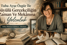 Tuba Ayşe Özgür İle Büyülü Gerçekçiliğin Zaman Ve Mekânına Yolculuk