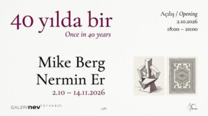"40 Yılda Bir" / Mike Berg & Nermin Er
