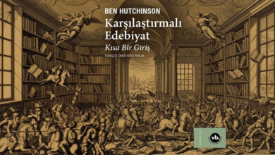 Edebiyat, Dil, Kültür Ve İktidarın Kesişiminde: 'Karşılaştırmalı Edebiyat'