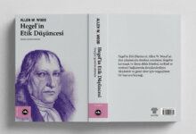 Hegel’in Özgürlük Ve Etik Anlayışına Kapsamlı Bir Bakış