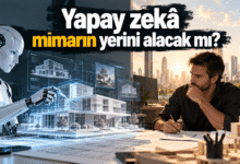 Yapay Zekâ: Mimarın Yerini Alacak Mı?